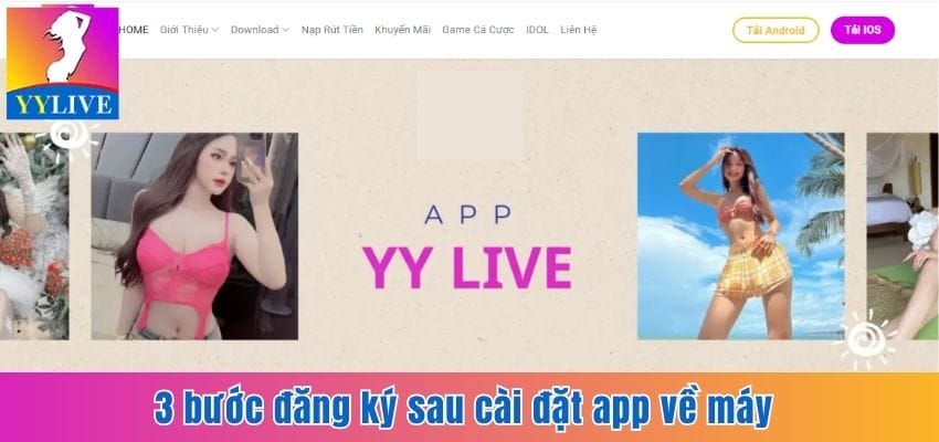 Hướng Dẫn Quy Trình Tải YYlive Cho IOS Đơn Giản, Chuẩn Xác 6 3 bước đăng ký sau cài đặt app về máy