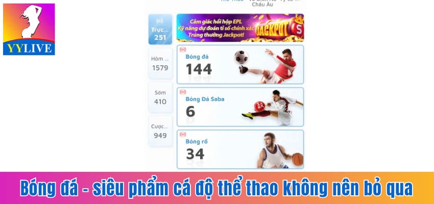 Chơi Cá Độ Thể Thao Tại YYlive Hấp Dẫn, Nhanh Chóng 7 Bóng đá - siêu phẩm cá độ thể thao không nên bỏ qua