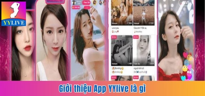 Cách Tải YYlive Cho Android - Thế Giới Giải Trí Đầy Màu Sắc 5 Giới thiệu chung app YYlive là gì