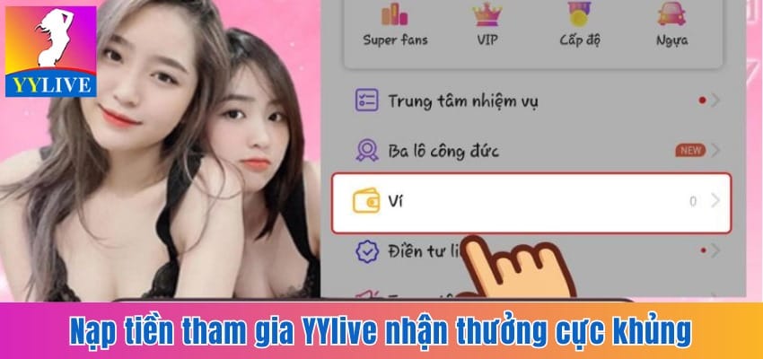 YYlive Khuyến Mãi Nạp Game Hấp Dẫn Cho Người Xem Live 6 Nạp tiền tham gia YYlive nhận thưởng cực khủng