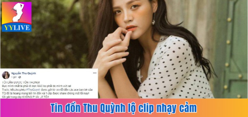 Thu Quỳnh Lộ Clip Nhạy Cảm Năm 2019 Và Đáp Trả Từ Chính Chủ 6 Tin đồn Thu Quỳnh lộ clip nhạy cảm