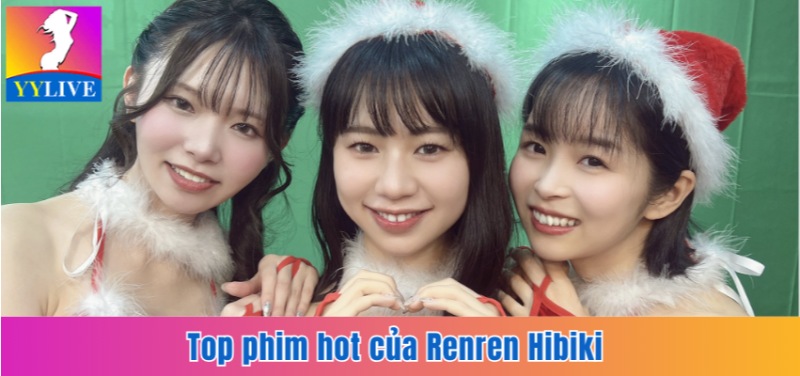 Idol JAV Renren Hibiki | Chặng Đường Trở Thành Ngôi Sao 18+ 7 Top phim hot của Renren Hibiki