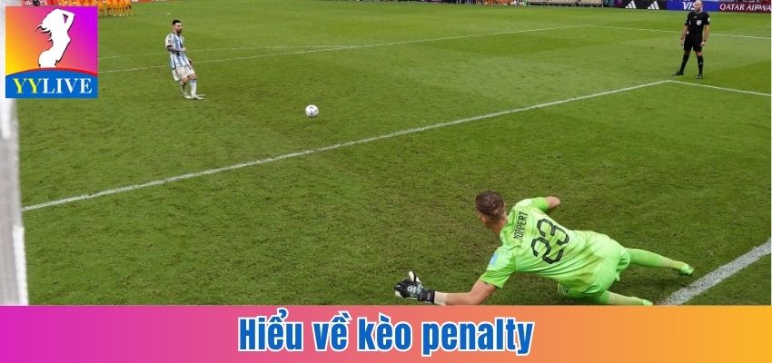 Kèo Penalty - Tìm Kiếm Cơ Hội Sinh Lời Ở Khoảng Cách 11m 5 Hiểu về kèo penalty