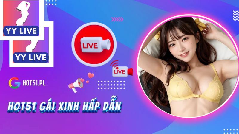 YY Live APK - Nền Tảng Phát Trực Tiếp Giải Trí Đỉnh Cao 5 Tính năng nổi bật của YY live APK